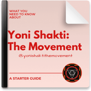 Yoni Shakti: The Movement